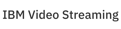 IBM Video Streaming 企業向け動画配信プラットホーム 【製品概要・販売代理店】